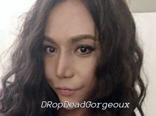DRopDeadGorgeoux