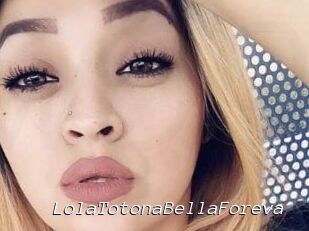 LolaTotonaBellaForeva