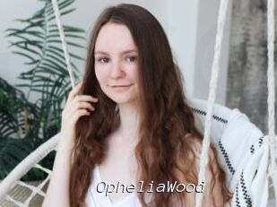OpheliaWood