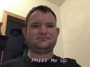 Phill_Me_Up