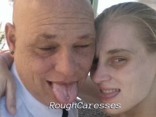 RoughCaresses