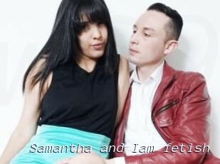 Samantha_and_Iam_fetish