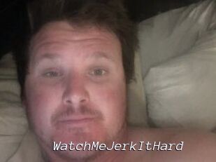 WatchMeJerkItHard